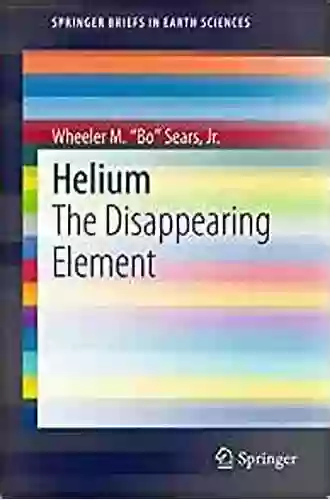 Helium: The Disappearing Element (SpringerBriefs In Earth Sciences)