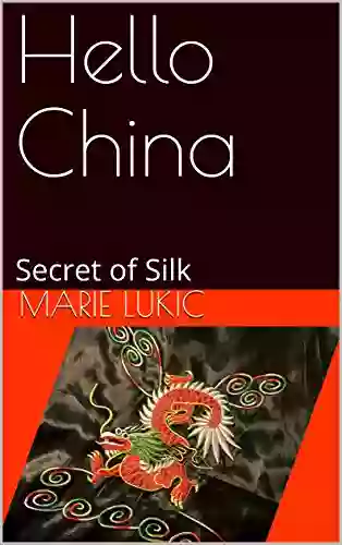 Hello China: Secret Of Silk (Hello 4)