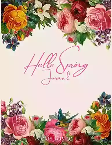 Hello Spring Journal Nadia Higgins