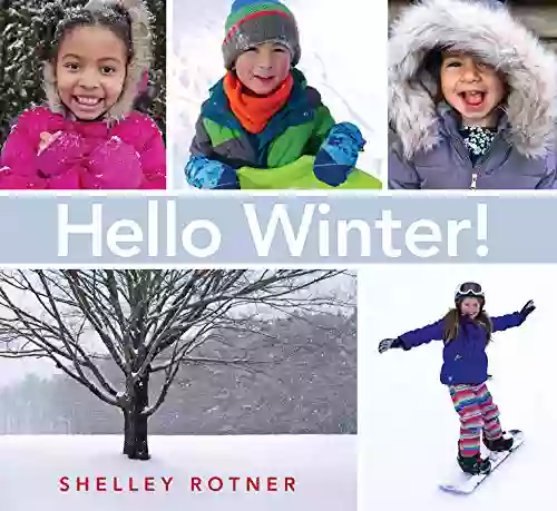 Hello Winter (Hello Seasons ) Shelley Rotner