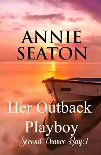 Her Outback Playboy (Second Chance Bay 1)