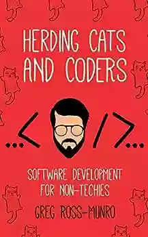 Herding Cats And Coders: Software Development For Non Techies