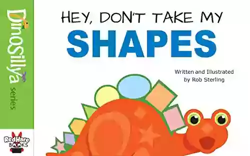 Hey Don T Take My Shapes (Dinosillya Silly Dinosaurs)