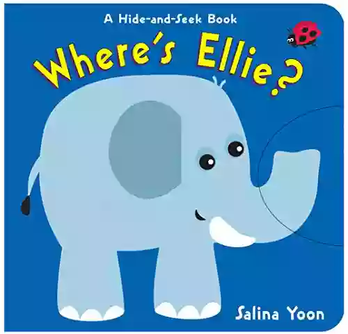 Where S Ellie?: A Hide And Seek (Hide And Seek)