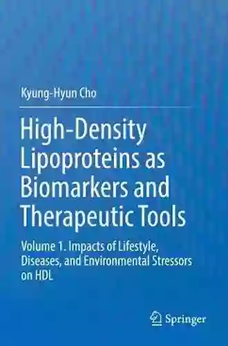 High Density Lipoproteins As Biomarkers And Therapeutic Tools: Volume 2 Improvement And Enhancement Of HDL And Clinical Applications