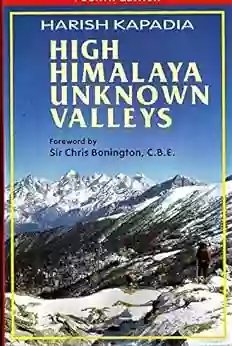 HIGH HIMALAYA UNKNOWN VALLEYS Harish Kapadia