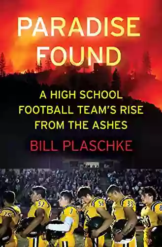 Paradise Found: A High School Football Team S Rise From The Ashes