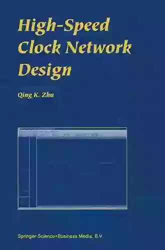 High Speed Clock Network Design Qing K Zhu