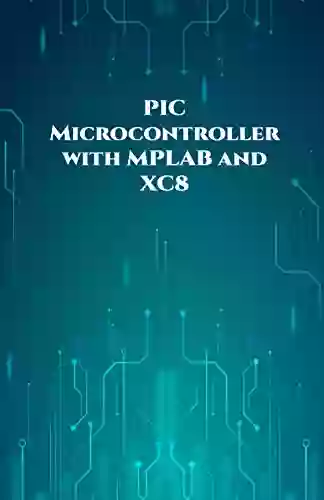 PIC Microcontroller with MPLAB and XC8 projects handson: High/Low Voltage Detection and Protection IR Remote UART Communication Servo Motor 7 Segment Display 16x2 LCD etc