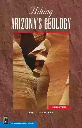 Hiking Arizona S Geology (Hiking Geology)