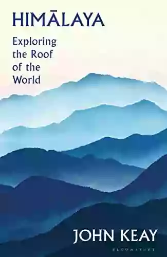 Himalaya: Exploring The Roof Of The World