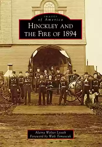 Hinckley And The Fire Of 1894 (Images Of America)