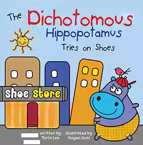 Hippo Tries On Shoes (The Dichotomous Hippopotamus 3)