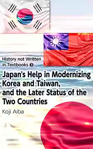 Series: History Not Written In Textbooks (3) Japan S Help In Modernizing Korea And Taiwan And The Later Status Of The Two Countries