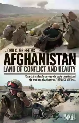 Afghanistan: A History of Conflict: Land of Conflict and Beauty