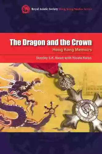 The Dragon And The Crown: Hong Kong Memoirs (Royal Asiatic Society Hong Kong Studies Series)