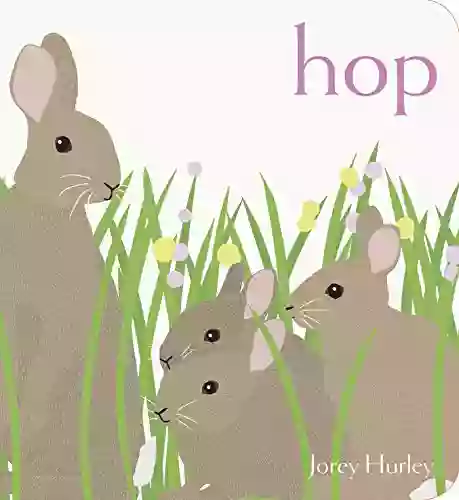 Hop (Classic Board Books) Jorey Hurley