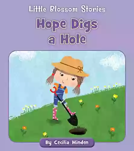 Hope Digs A Hole (Little Blossom Stories)