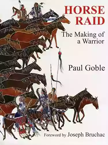 Horse Raid: The Making Of A Warrior