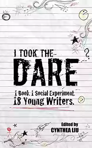 I Took The Dare: 1 1 Social Experiment 18 Young Writers