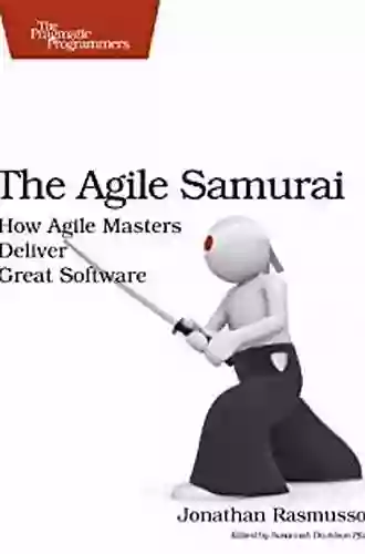 The Agile Samurai: How Agile Masters Deliver Great Software (Pragmatic Programmers)