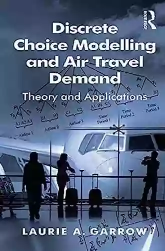 Discrete Choice Modelling And Air Travel Demand: Theory And Applications