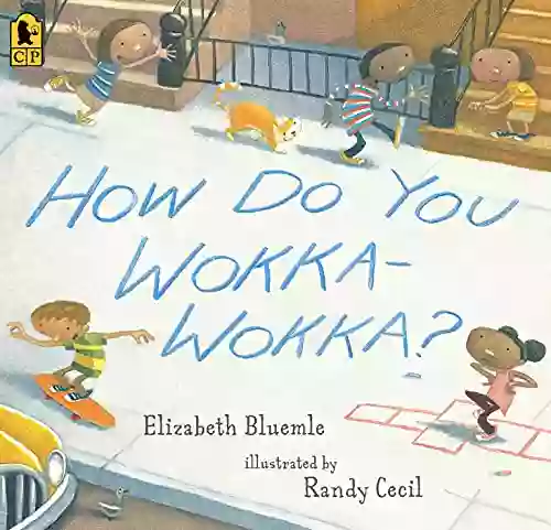 How Do You Wokka Wokka? Elizabeth Bluemle