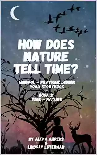 How Does Nature Tell Time?: Yoga Storybook (Mindful + Pratique Junior Series)