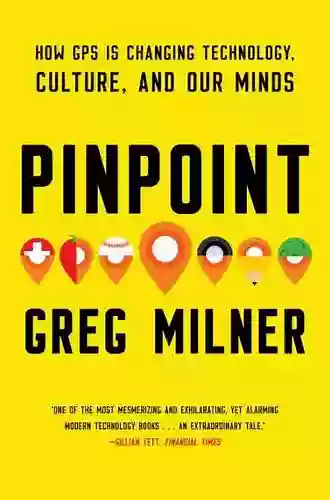 Pinpoint: How GPS Is Changing Technology Culture And Our Minds