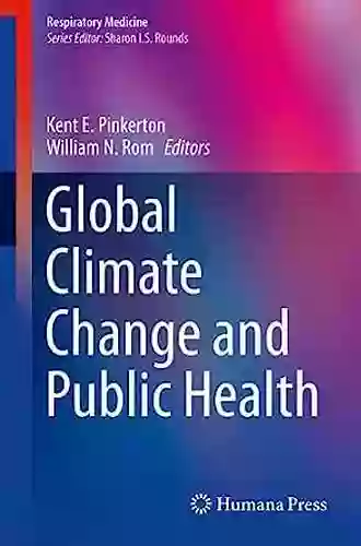 Global Climate Change And Public Health (Respiratory Medicine 7)