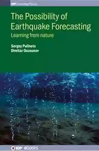 The Possibility Of Earthquake Forecasting: Learning From Nature (IOP Expanding Physics)