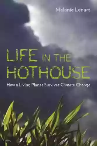 Life In The Hothouse: How A Living Planet Survives Climate Change