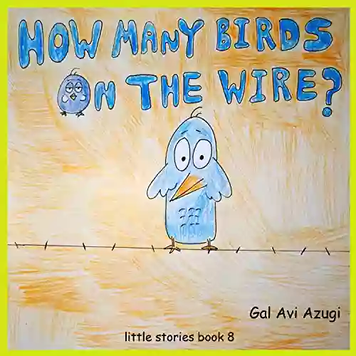 Kids Book:How Many Birds On The Wire?: Learn To Count To 10 Basic Concepts Picture Learn To Count Birds (little Stories 8)