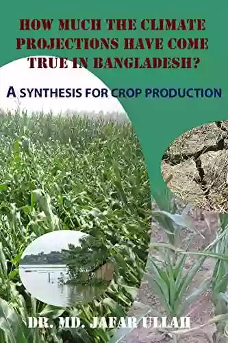 HOW MUCH THE CLIMATE PROJECTIONS HAVE COME TRUE IN BANGLADESH?: A SYNTHESIS FOR CROP PRODUCTION