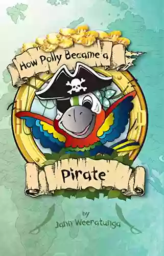 How Polly Became a Pirate (Polly s Piralympic Games 1)