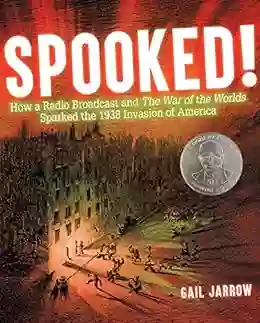 Spooked : How A Radio Broadcast And The War Of The Worlds Sparked The 1938 Invasion Of America