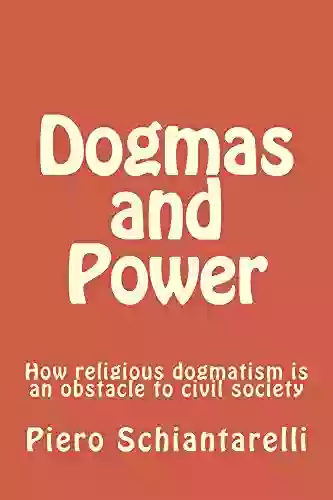 Dogmas And Power: How Religious Dogmatism Is An Obstacle To Civil Society