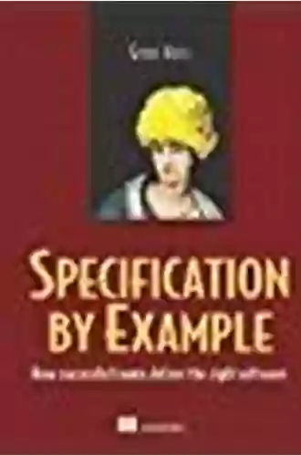 Specification By Example: How Successful Teams Deliver The Right Software