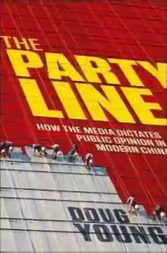 The Party Line: How The Media Dictates Public Opinion In Modern China