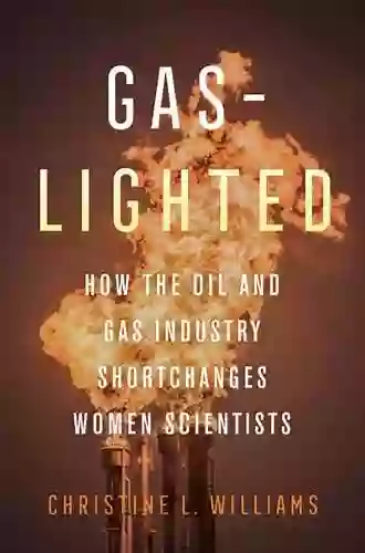 Gaslighted: How The Oil And Gas Industry Shortchanges Women Scientists