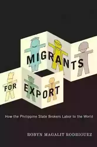 Migrants For Export: How The Philippine State Brokers Labor To The World