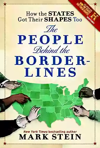 How The States Got Their Shapes Too: The People Behind The Borderlines