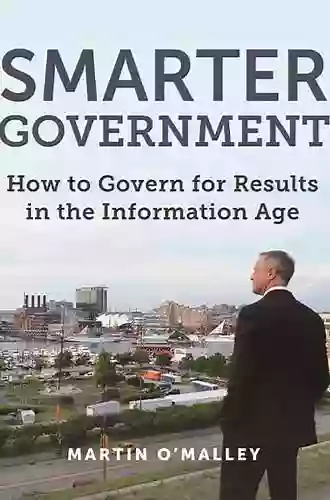 Smarter Government: How To Govern For Results In The Information Age