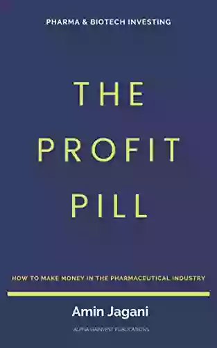 The Profit Pill: How to make money in the pharmaceutical industry