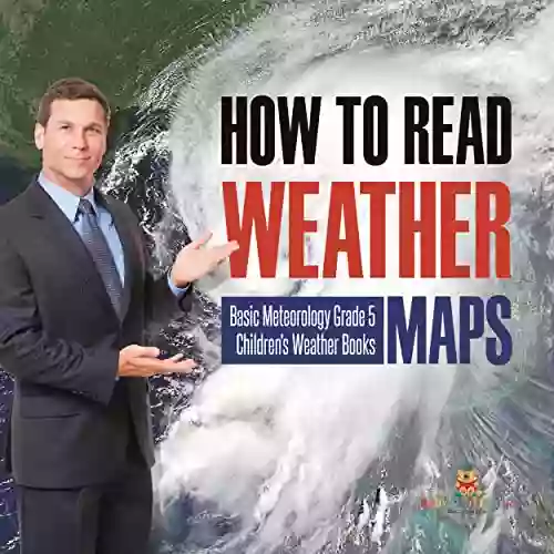 How To Read Weather Maps Basic Meteorology Grade 5 Children S Weather