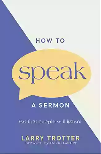 How To Speak A Sermon: So That People Will Listen