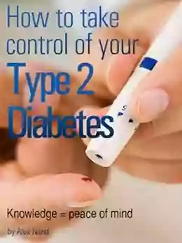 How To Take Control Of Your Type 2 Diabetes Knowledge = Peace Of Mind Get This Now