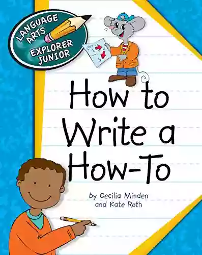 How To Write A How To (Explorer Junior Library: How To Write)