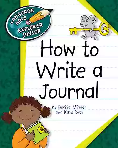 How To Write A Journal (Explorer Junior Library: How To Write)