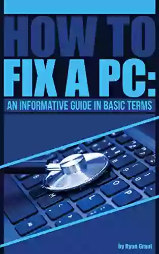 How To Fix A PC: An Informative Guide In Basic Terms